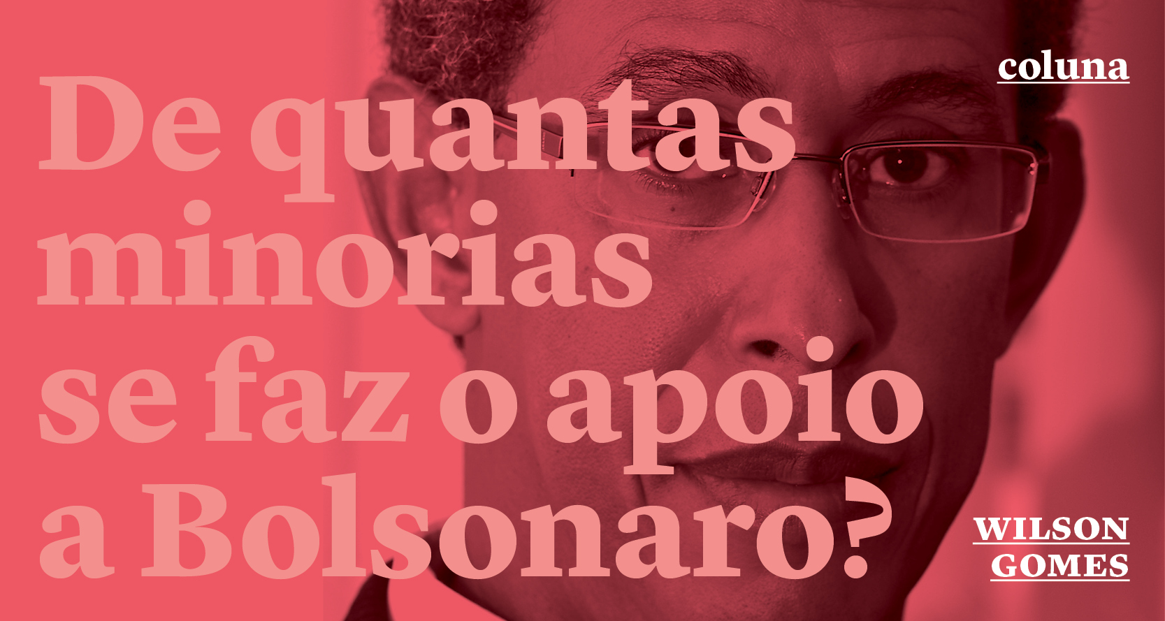 De quantas minorias se faz o apoio a Bolsonaro?