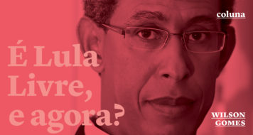 Lula Livre, e agora - Wilson Gomes